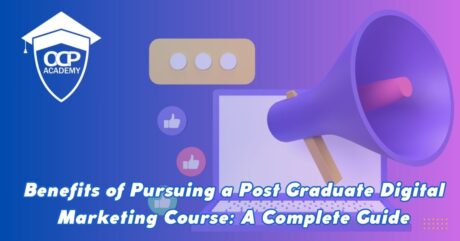 Benefits of Pursuing a Post Graduate Digital Marketing Course