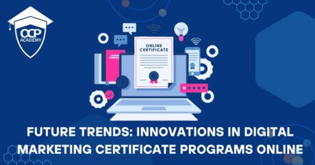 Innovations in Digital Marketing Certificate Programs Online