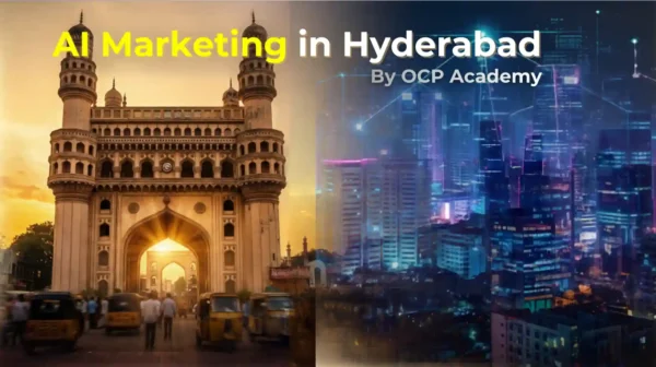 AI marketing in Hyderabad where culture meets intelligence OCP Academy