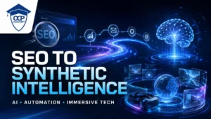 SEO to Synthetic Intelligence featuring AI automation and immersive technology by OCP Academy